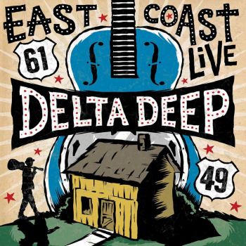 Delta Deep - East Coast Live (2018) Album Info