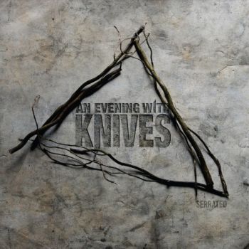 An Evening With Knives - Serrated (2018)