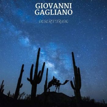 Giovanni Gagliano - Desert Train (2018) Album Info