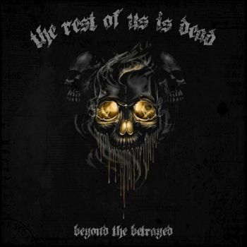 The Rest Of Us Is Dead - Beyond The Betrayed (2018) Album Info