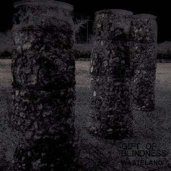 Gift Of Blindness - Wasteland (2018) Album Info