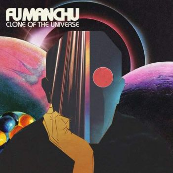 Fu Manchu - Clone Of The Universe (2018) Album Info