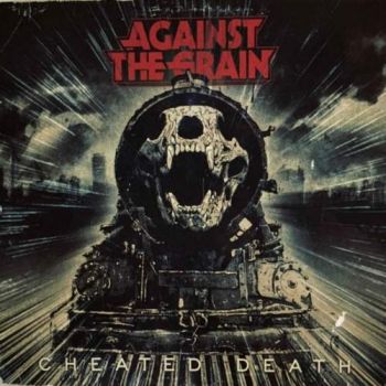 Against The Grain - Cheated Death (2018) Album Info