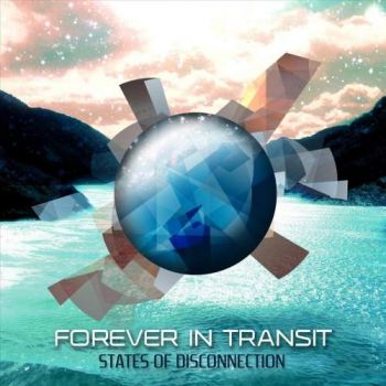 Forever in Transit - States of Disconnection (2018) Album Info