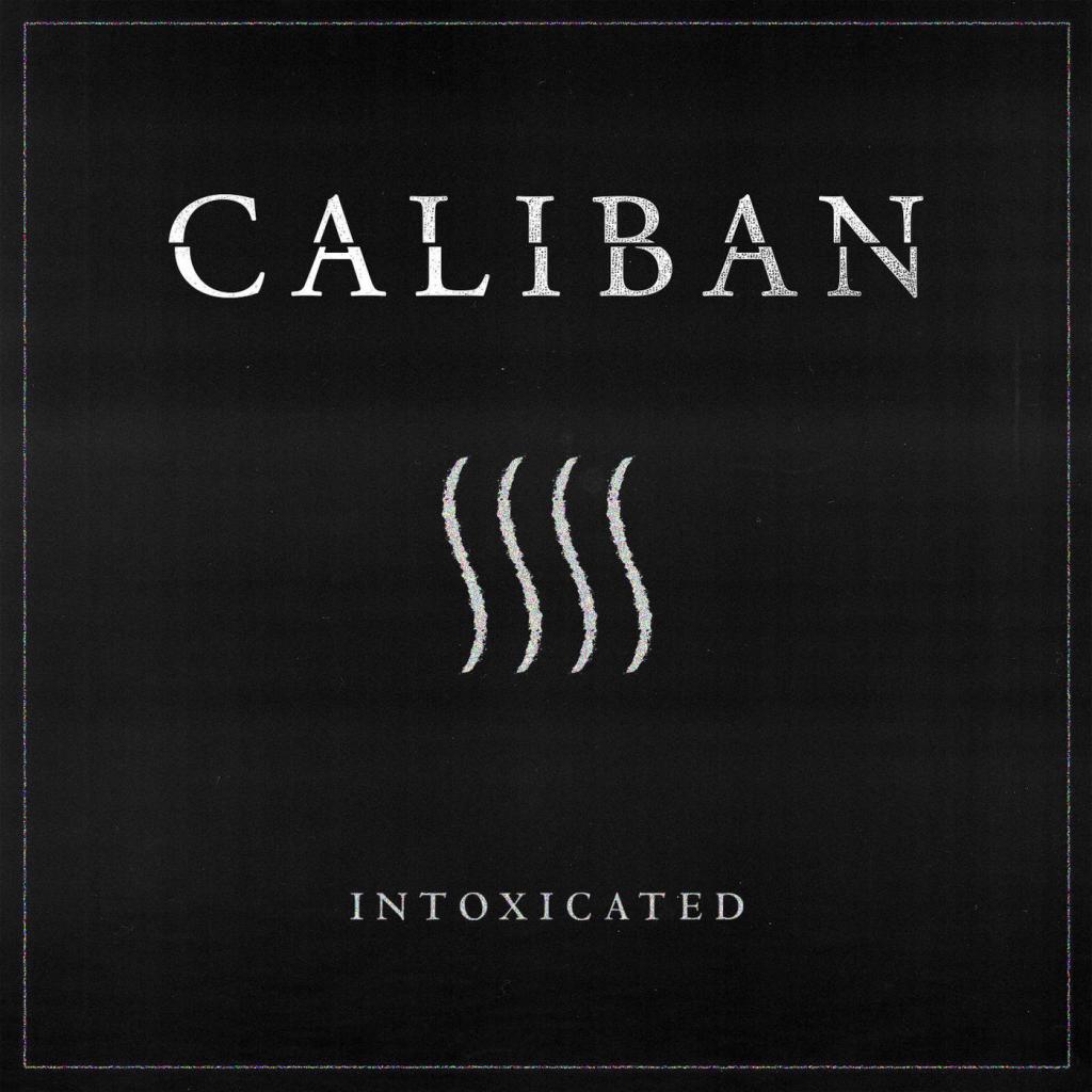 Caliban - Intoxicated (Single) (2018)