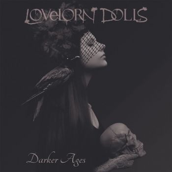 Lovelorn Dolls - Darker Ages (2018) Album Info