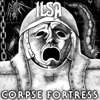 Ilsa - Corpse Fortress (2018) Album Info