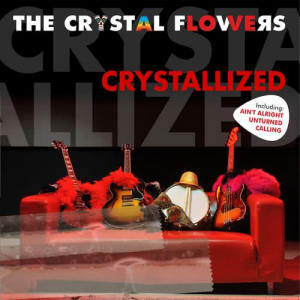 The Crystal Flowers  Crystallized (2018)