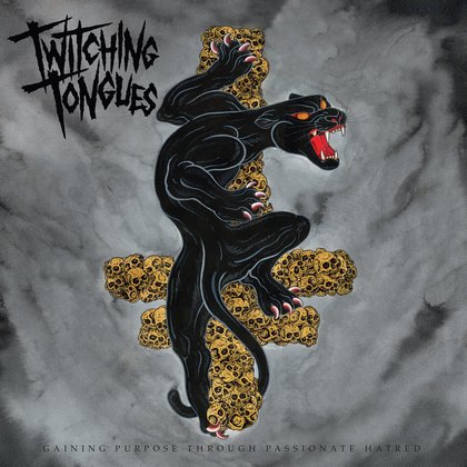 Twitching Tongues - Gaining Purpose Through Passionate Hatred (2018) Album Info