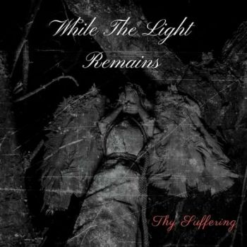 While The Light Remains - Thy Suffering (2018)