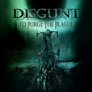 Disgunt - To Purge The Plague (2018)