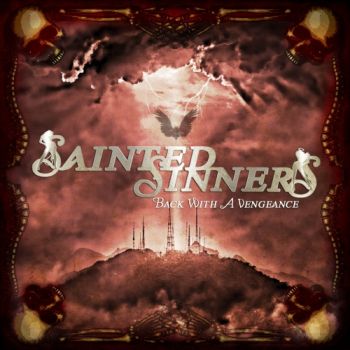 Sainted Sinners - Back With A Vengeance (2018) Album Info