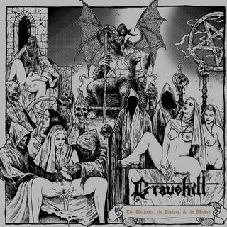 Gravehill - The Unchaste, the Profane, & the Wicked (2018) Album Info