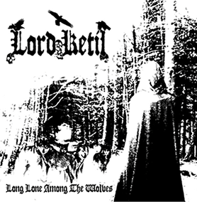 Lord Ketil - Long Lone Among the Wolves (2018)