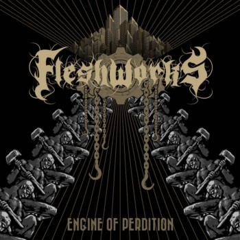 Fleshworks - Engine of Perdition (2018) Album Info