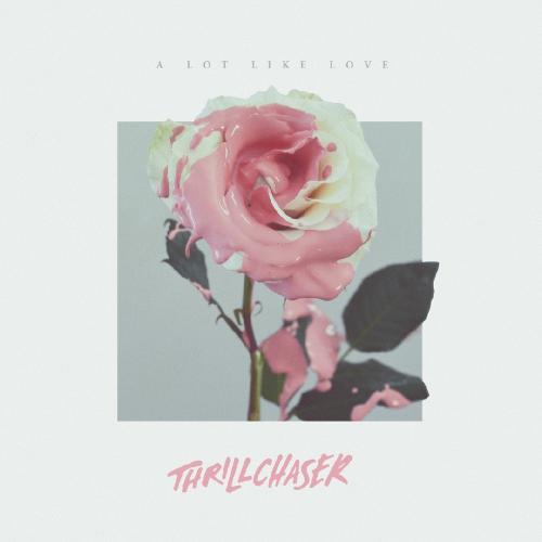THRILLCHASER - A Lot Like Love (2018) Album Info