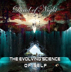 Dead of Night - The Evolving Science of Self (2018) Album Info