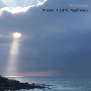 Fozzielogic - Dream A Little Nightmare (2018) Album Info