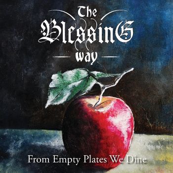 The Blessing Way - From Empty Plates We Dine (2018) Album Info