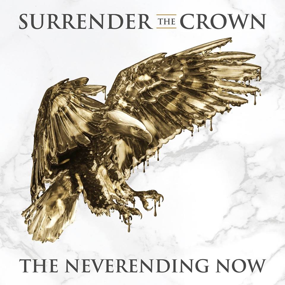 Surrender The Crown - The Neverending Now (2018)