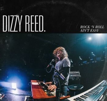 Dizzy Reed - Rock 'N Roll Ain't Easy (Deluxe Edition) (2018)