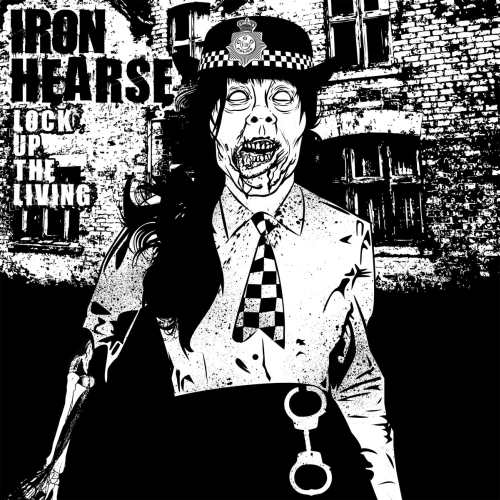 Iron Hearse - Lock Up the Living (2018)