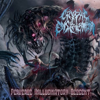 Cryptic Enslavement - Perverse Hallucinatory Descent (2018) Album Info