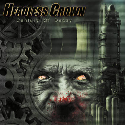 Headless Crown - Century of Decay (2018) Album Info