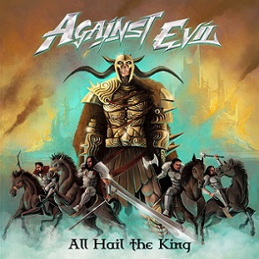 Against Evil - All Hail the King (2018) Album Info
