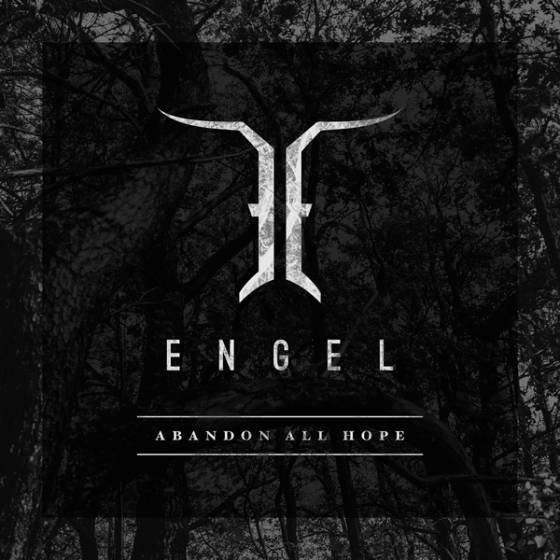 Engel - Abandon All Hope (2018) Album Info