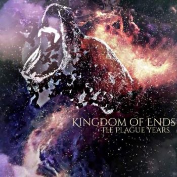 Kingdom of Ends - The Plague Years (2018) Album Info