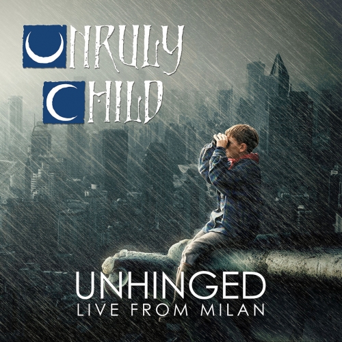 Unruly Child - Unhinged Live From Milan (2018) Album Info