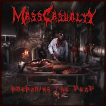 Mass Casualty - Preparing The Dead (2018) Album Info