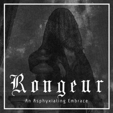 Rongeur - An Asphyxiating Embrace (2018)