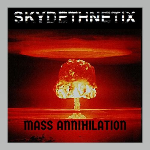 Skydethnetix - Mass Annihilation (2018) Album Info