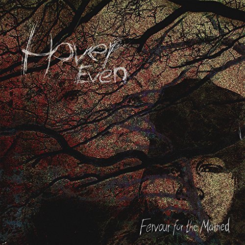 Hover Even - Fervour For The Maimed (2018) Album Info