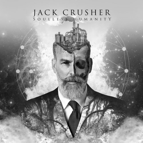 Jack Crusher - Soulless Humanity (2018) Album Info