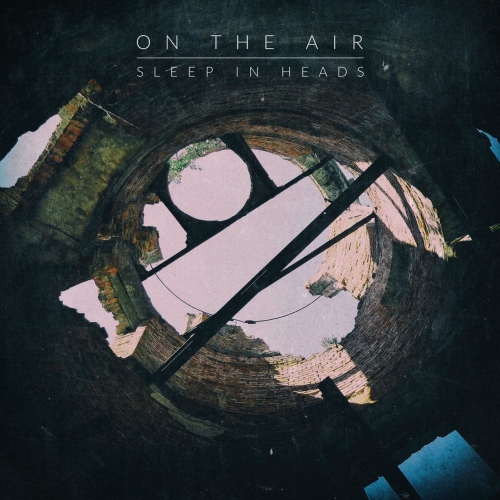 Sleep in Heads - On the Air (2018) Album Info