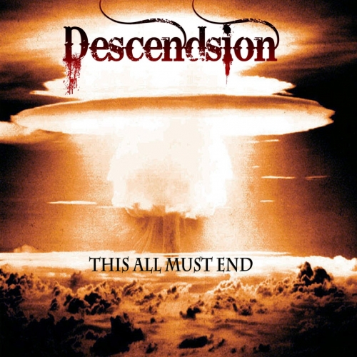 Descendsion - This All Must End (2018) Album Info