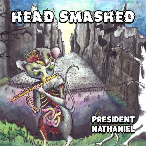 Head Smashed - President Nathaniel (2018) Album Info