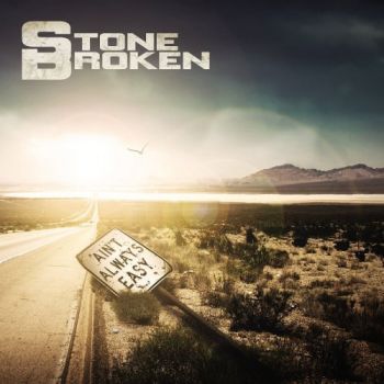 Stone Broken - Ain't Always Easy (2018) Album Info