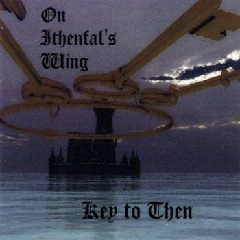 On Ithenfal's Wing - Key to Then (2018) Album Info