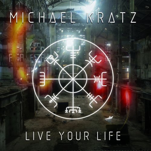 Michael Kratz - Live Your Life (2018) Album Info