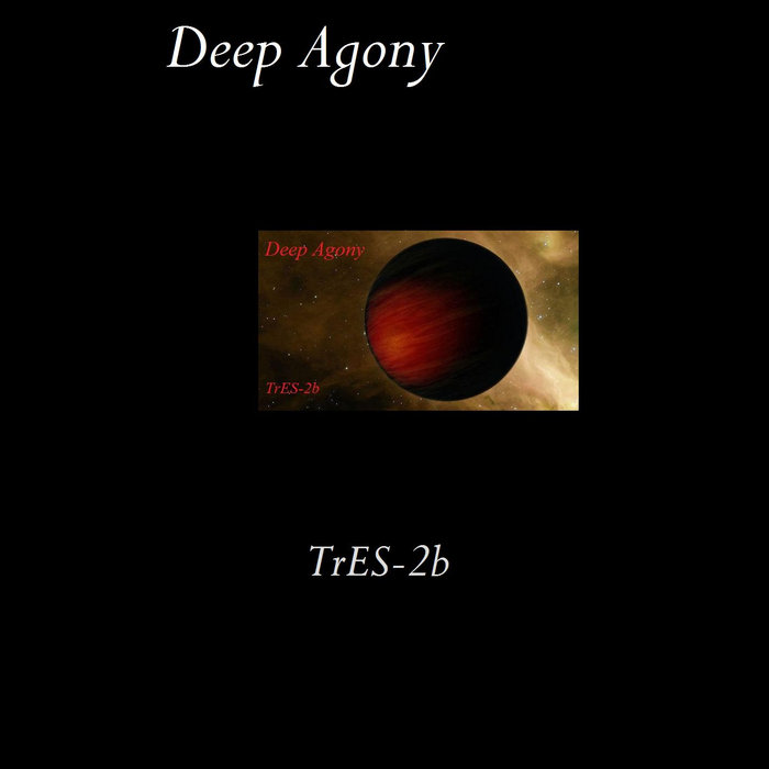 Deep Agony - TrES-2b (2018) Album Info