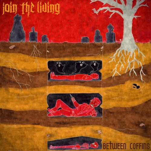 Join the Living - Between Coffins (2018) Album Info
