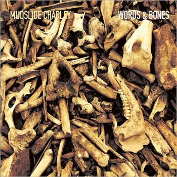 Mudslide Charley - Words & Bones (2018) Album Info