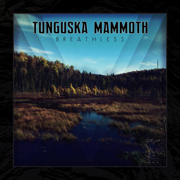 Tunguska Mammoth - Breathless (2018) Album Info