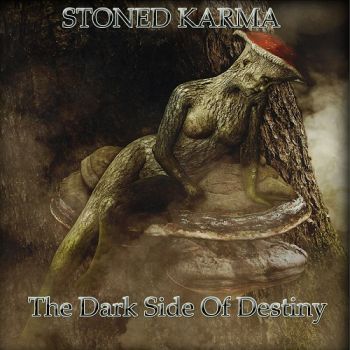 Stoned Karma - The Dark Side Of Destiny (2018) Album Info