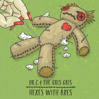 Dr. C & the Gris Gris - Hexes with Axes (2018) Album Info