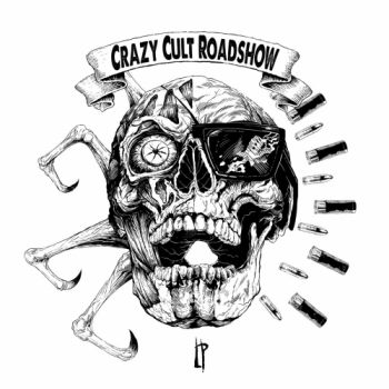 Crazy Cult Roadshow - LP (2018) Album Info
